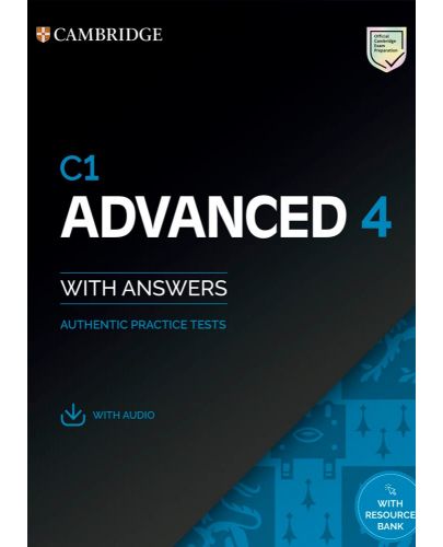 Advanced 4: Student's Book with Answers with Audio with Resource Bank Authentic Practice Tests - C1 - 1