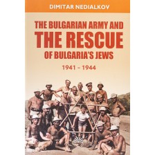 The Bulgarian Army and the rescue of Bulgaria’s Jews (1941 - 1944)