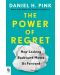 The Power of Regret: How Looking Backward Moves Us Forward - 1t